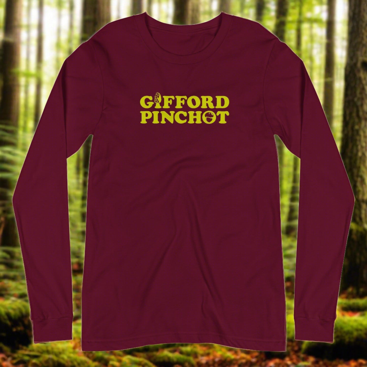 a long sleeve t-shirt featuring the phrase Gifford Pinchot. there is a morel mushroom where the letter I should be in the word Gifford and a porcini where the O should be in Pinchot.